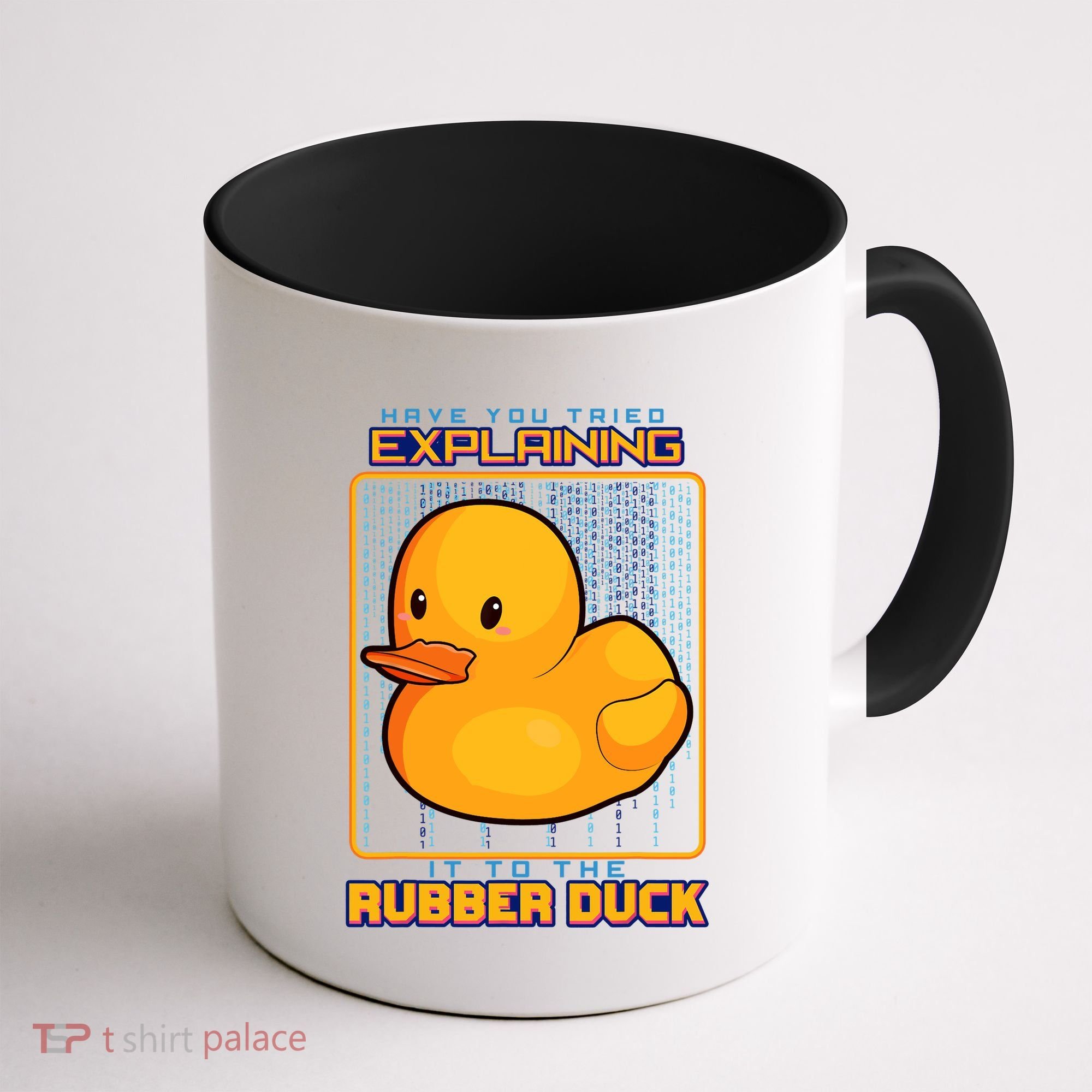 Have You Tried Explaining It To A Rubber Duck Web Developer Coffee Mug
