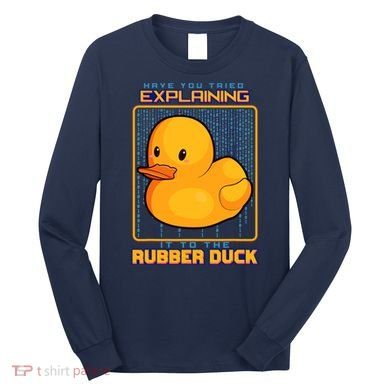 Have You Tried Explaining It To A Rubber Duck Web Developer Long Sleeve Shirt