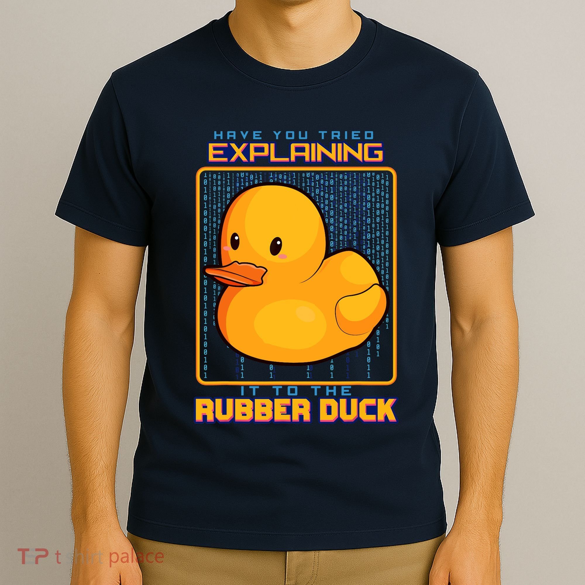 Have You Tried Explaining It To A Rubber Duck Web Developer T-Shirt