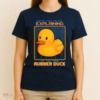 Have You Tried Explaining It To A Rubber Duck Web Developer T-Shirt thumb 4