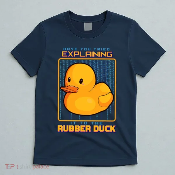 Have You Tried Explaining It To A Rubber Duck Web Developer T-Shirt