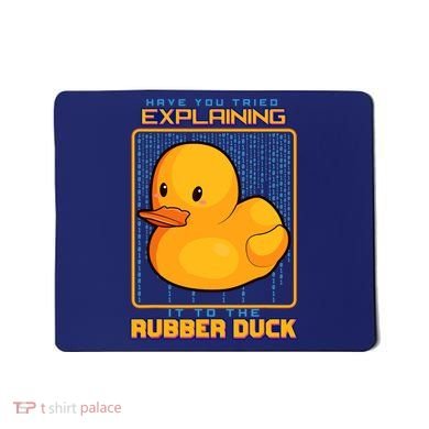Have You Tried Explaining It To A Rubber Duck Web Developer Mousepad