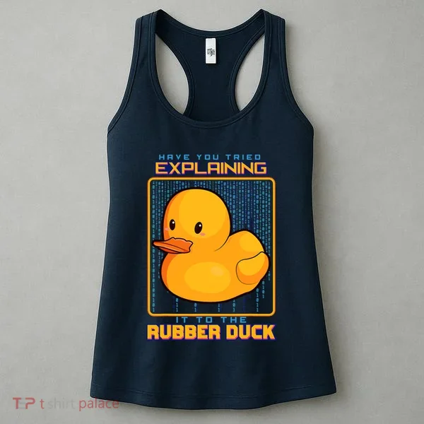 Have You Tried Explaining It To A Rubber Duck Web Developer Women's Tank Top