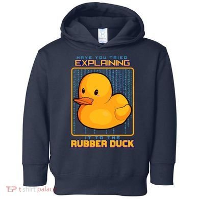 Have You Tried Explaining It To A Rubber Duck Web Developer Toddler Hoodie