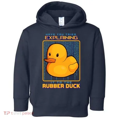 Have You Tried Explaining It To A Rubber Duck Web Developer Toddler Hoodie