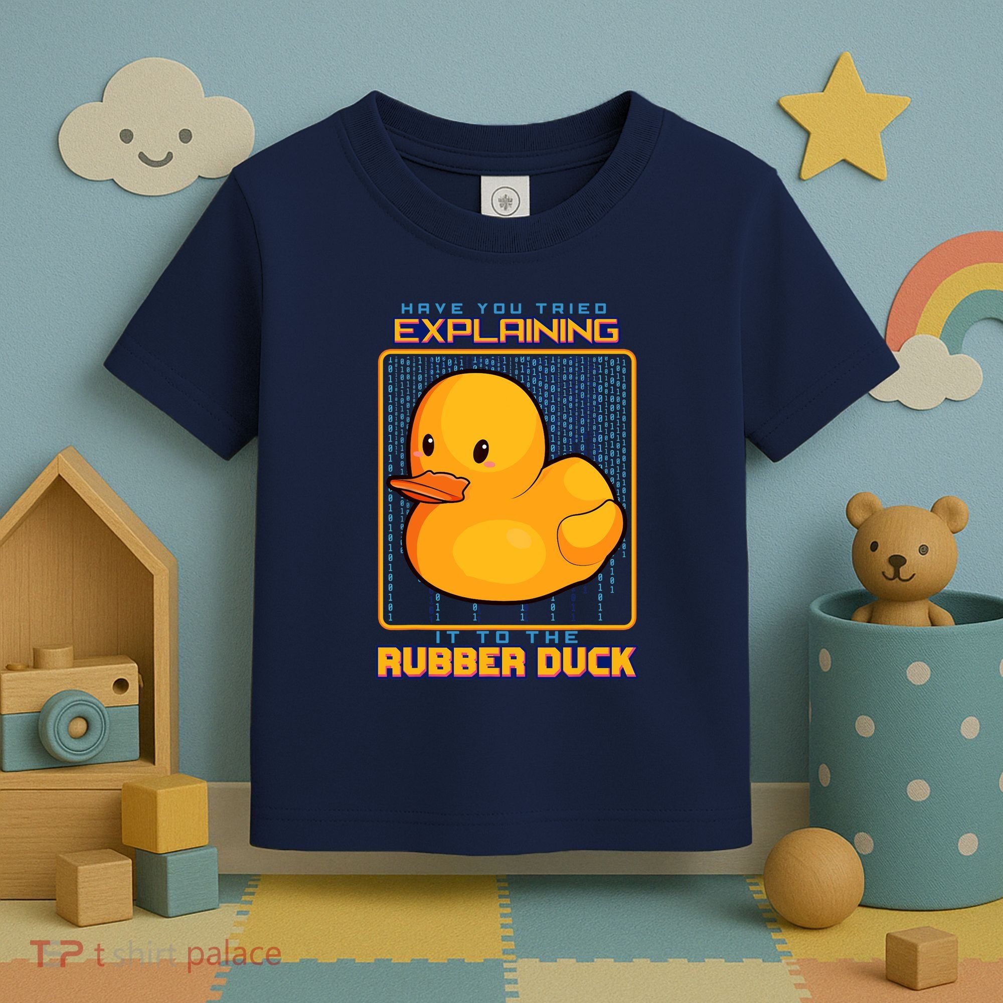 Have You Tried Explaining It To A Rubber Duck Web Developer Toddler T-Shirt