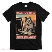 Have You Tried Turning It Off And On Tech Support Humor Cat T-Shirt thumb 0