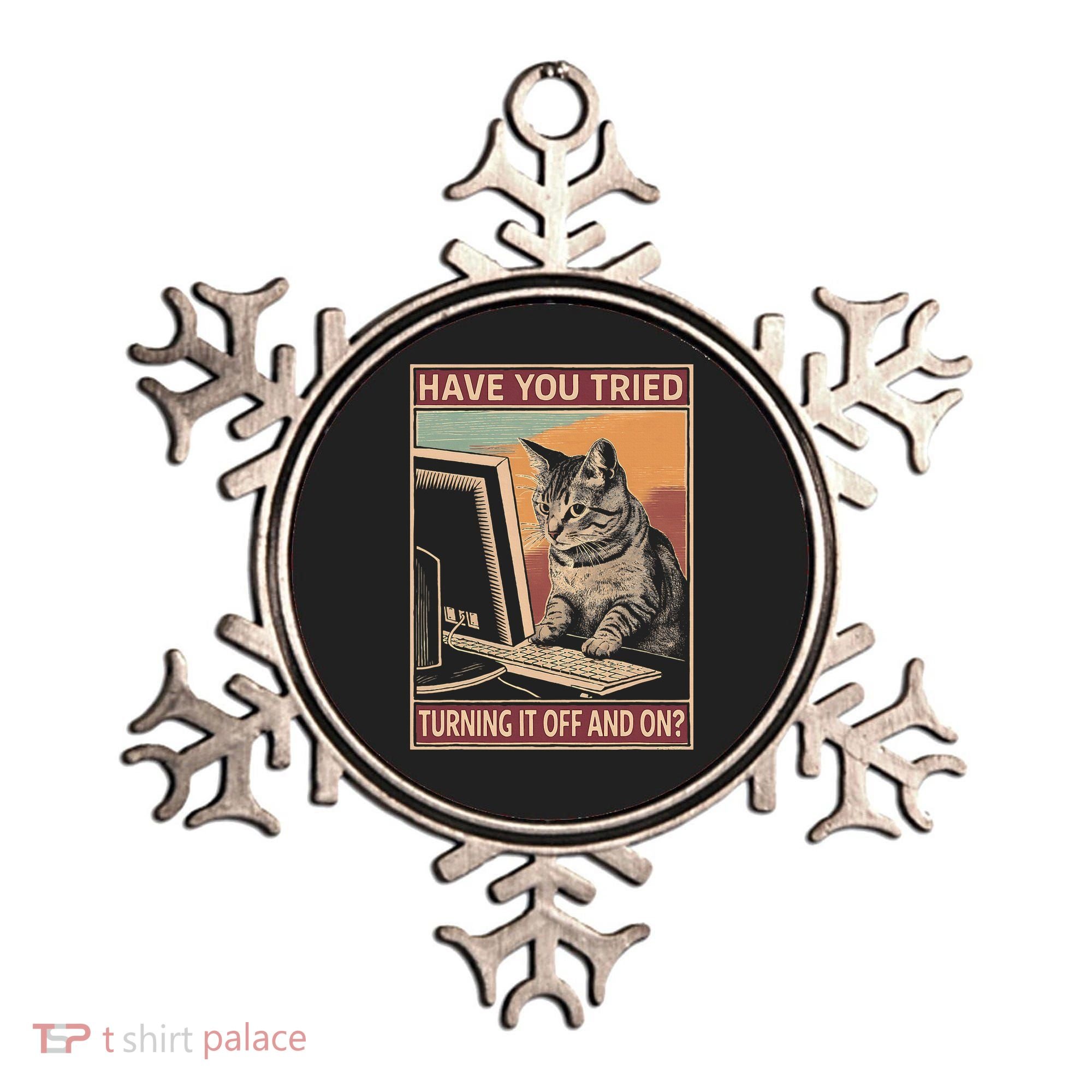 Have You Tried Turning It Off And On Tech Support Humor Cat Ornament