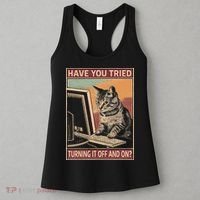 Have You Tried Turning It Off And On Tech Support Humor Cat Women's Tank Top thumb 3