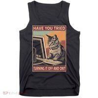 Have You Tried Turning It Off And On Tech Support Humor Cat Tank Top thumb 0