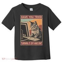 Have You Tried Turning It Off And On Tech Support Humor Cat Toddler T-Shirt thumb 0