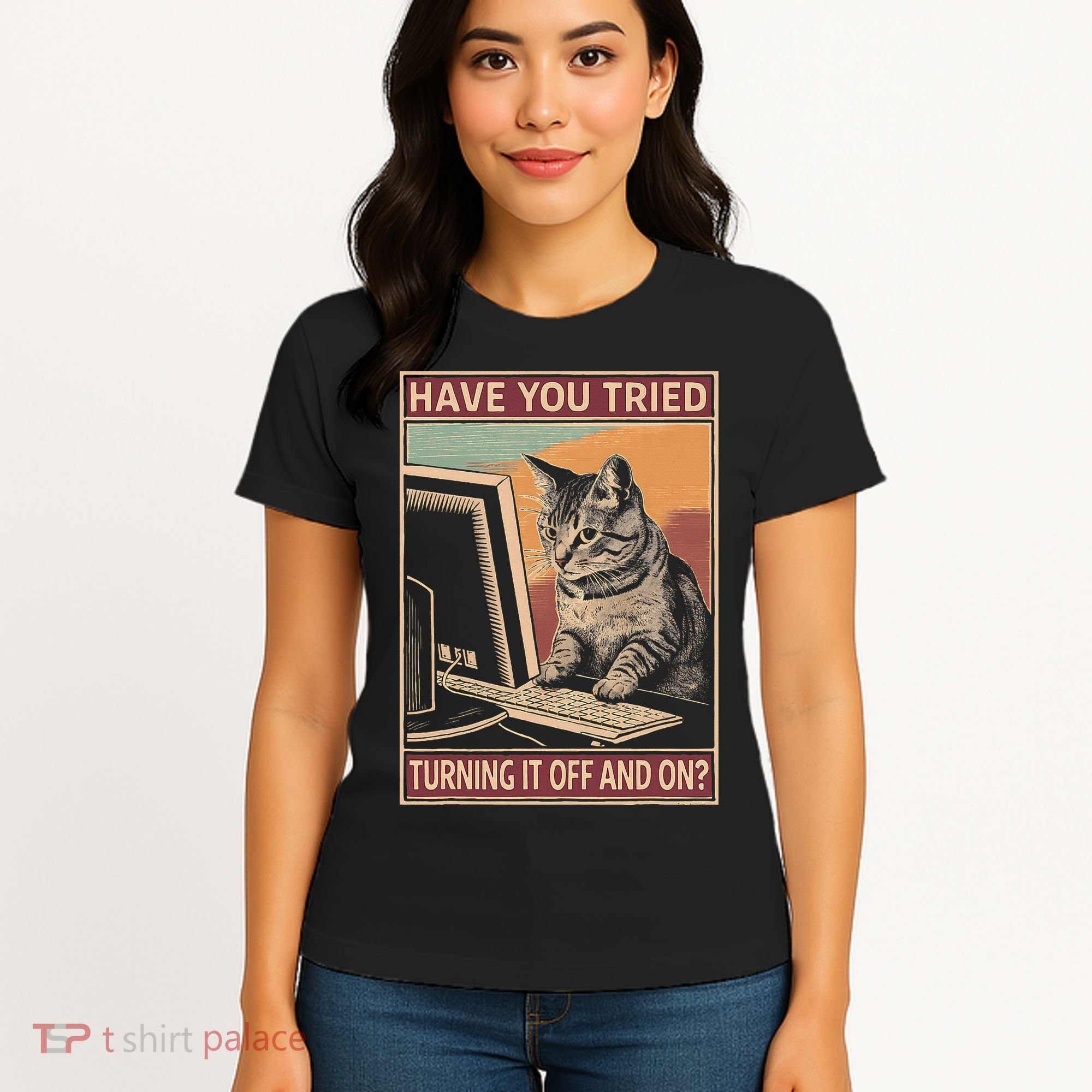 Have You Tried Turning It Off And On Tech Support Humor Cat Women's T-Shirt