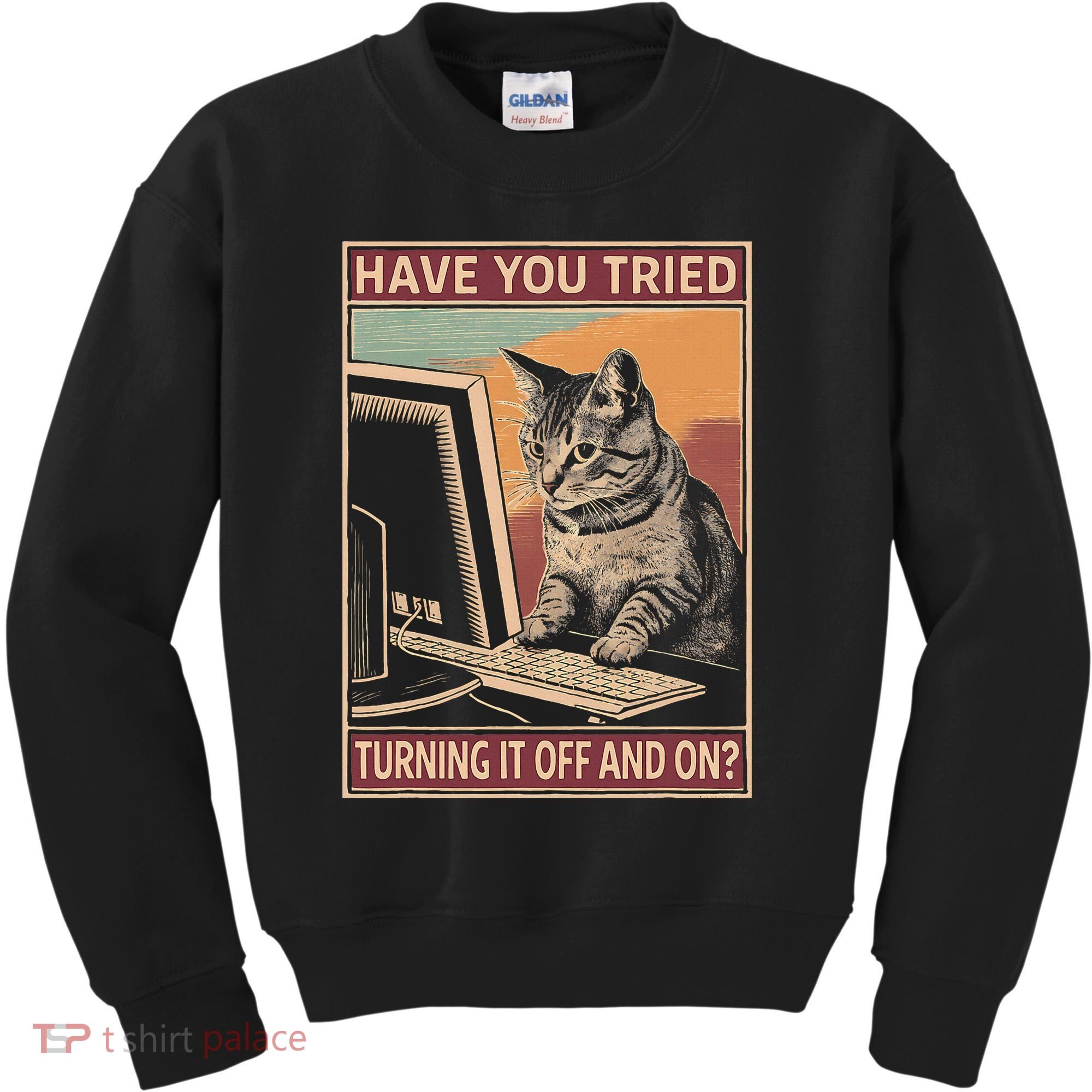 Have You Tried Turning It Off And On Tech Support Humor Cat Kids Sweatshirt