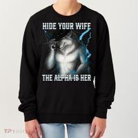 Hide Your Wife The Alpha Is Here Funny Werewolf Meme Women's Sweatshirt thumb 0