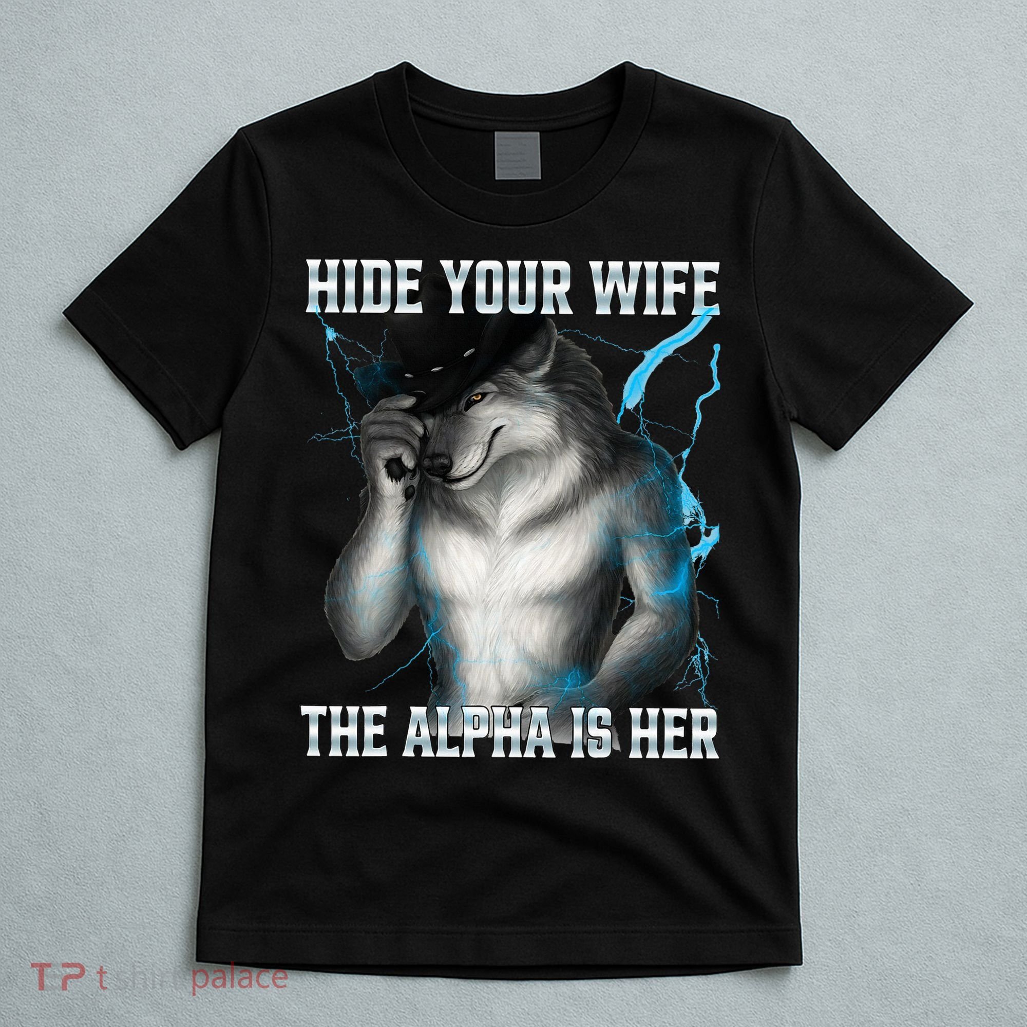 Hide Your Wife The Alpha Is Here Funny Werewolf Meme T-Shirt