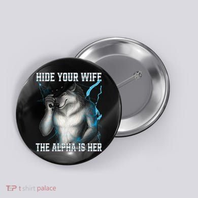 Hide Your Wife The Alpha Is Here Funny Werewolf Meme Button
