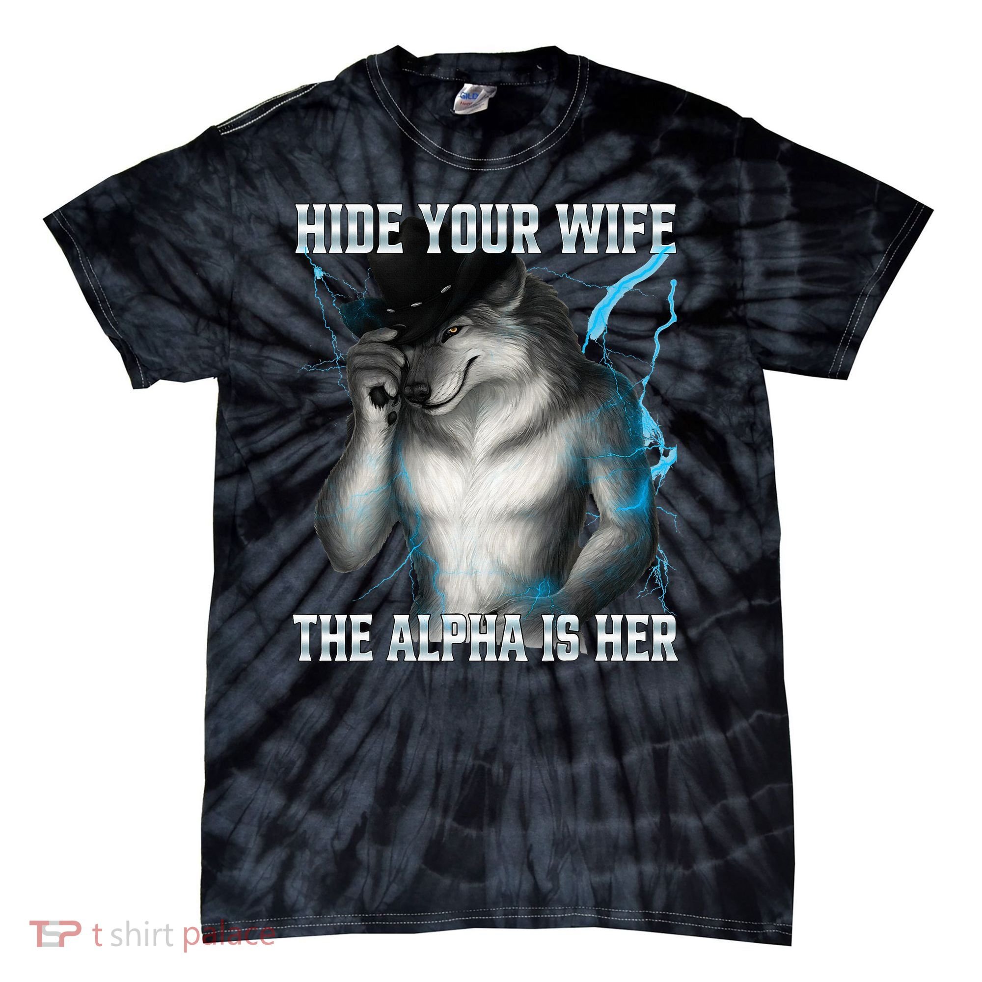 Hide Your Wife The Alpha Is Here Funny Werewolf Meme Tie-Dye T-Shirt