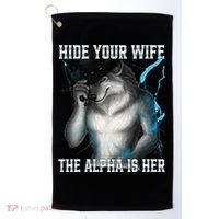 Hide Your Wife The Alpha Is Here Funny Werewolf Meme Golf Towel thumb 0