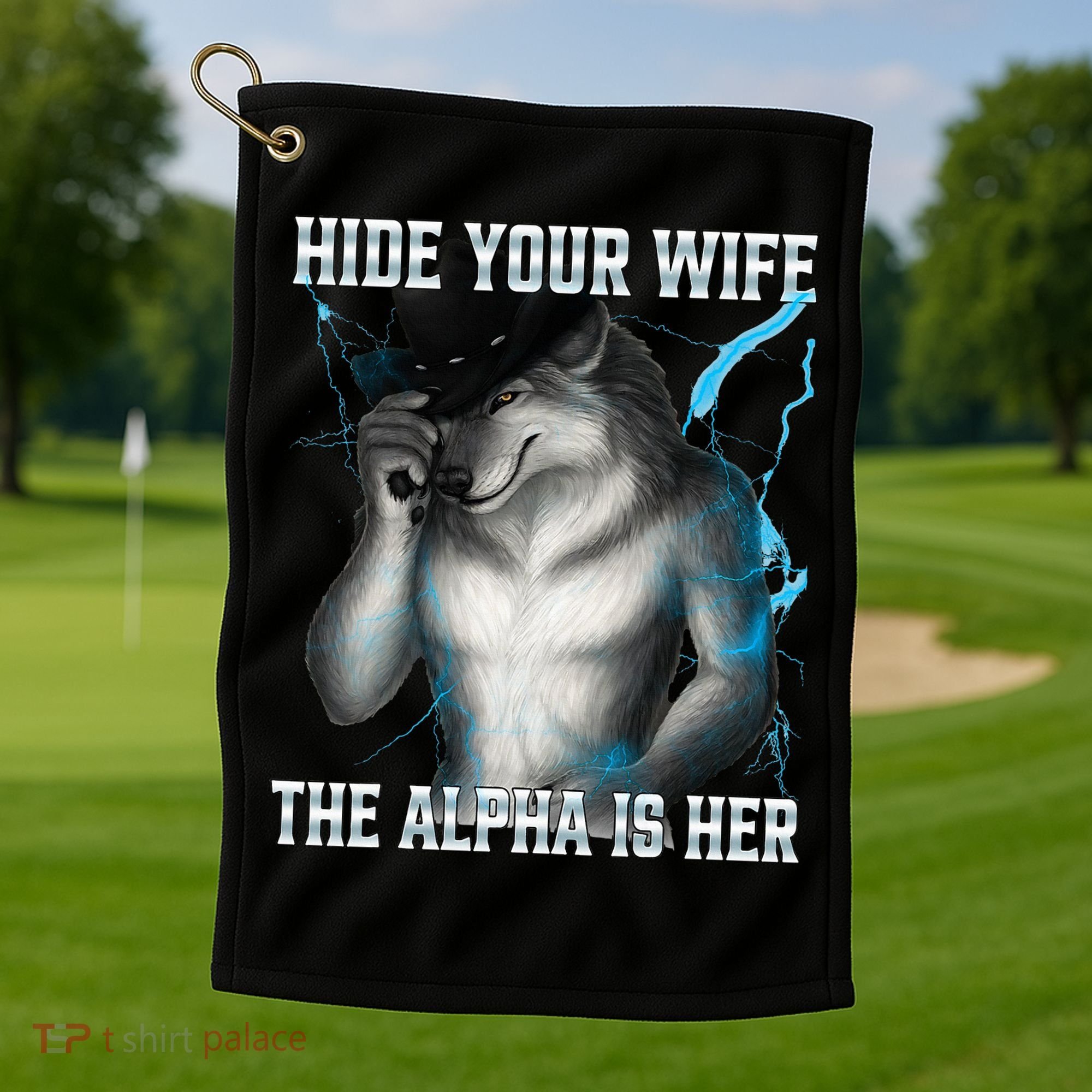 Hide Your Wife The Alpha Is Here Funny Werewolf Meme Golf Towel
