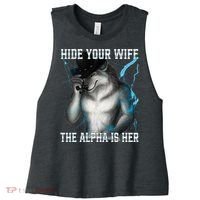 Hide Your Wife The Alpha Is Here Funny Werewolf Meme Women's Racerback Cropped Tank thumb 0