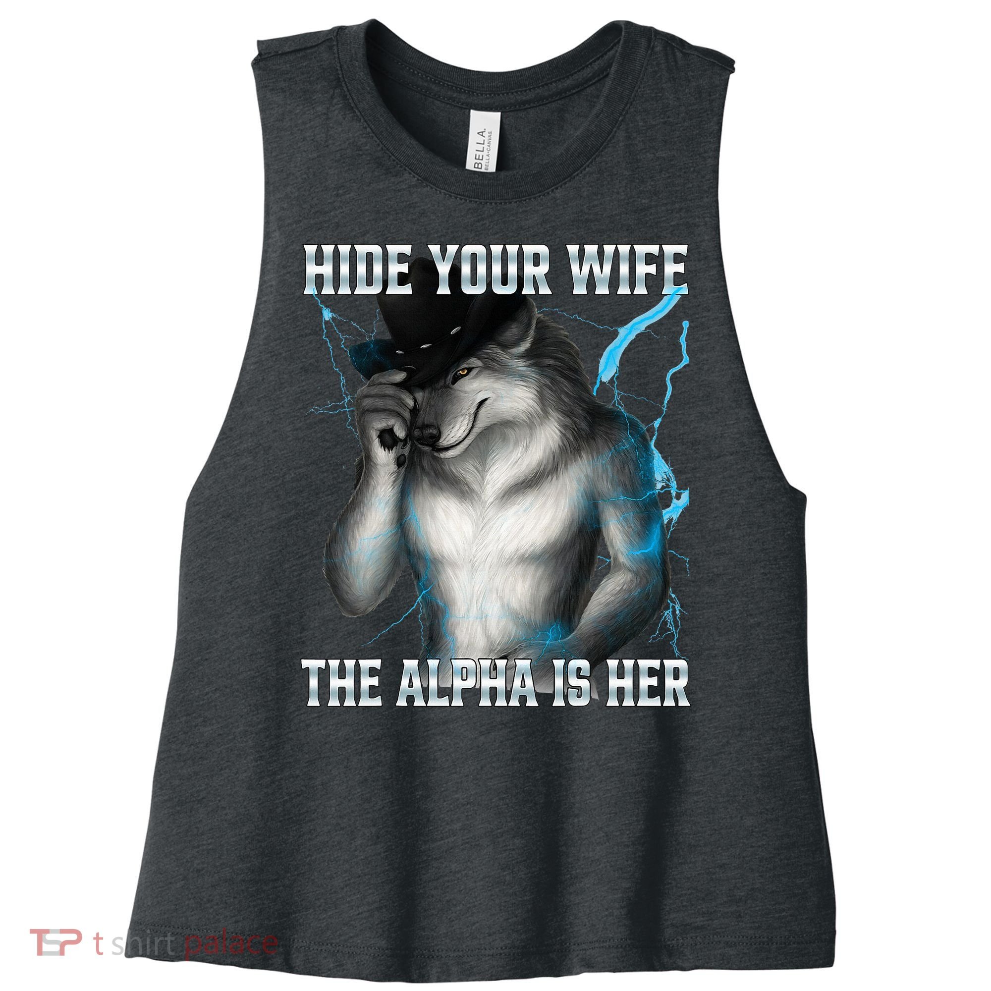 Hide Your Wife The Alpha Is Here Funny Werewolf Meme Women's Racerback Cropped Tank