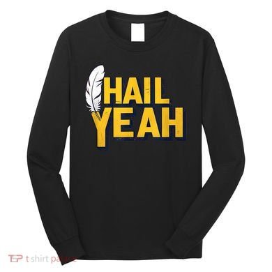 Hail Yeah Washington Design Washington Fan Merch Long Sleeve Shirt