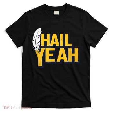 Hail Yeah Washington Design Washington Fan Merch T-Shirt