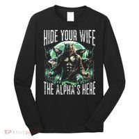 Hide Your Wife The Alpha Is Here Wolf Male Werwolf Meme Long Sleeve Shirt thumb 0