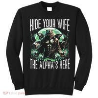 Hide Your Wife The Alpha Is Here Wolf Male Werwolf Meme Sweatshirt thumb 0