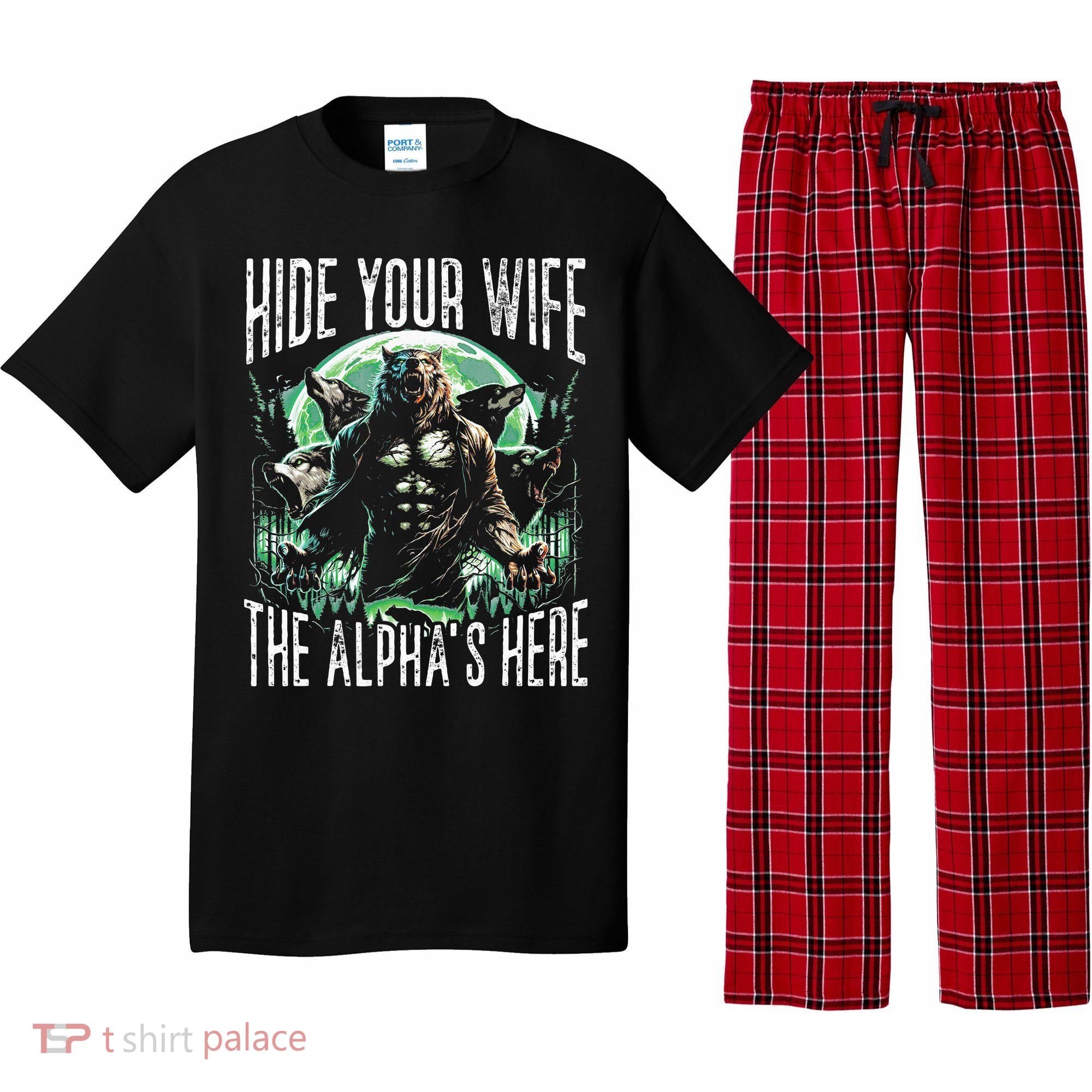 Hide Your Wife The Alpha Is Here Wolf Male Werwolf Meme Pajama Set