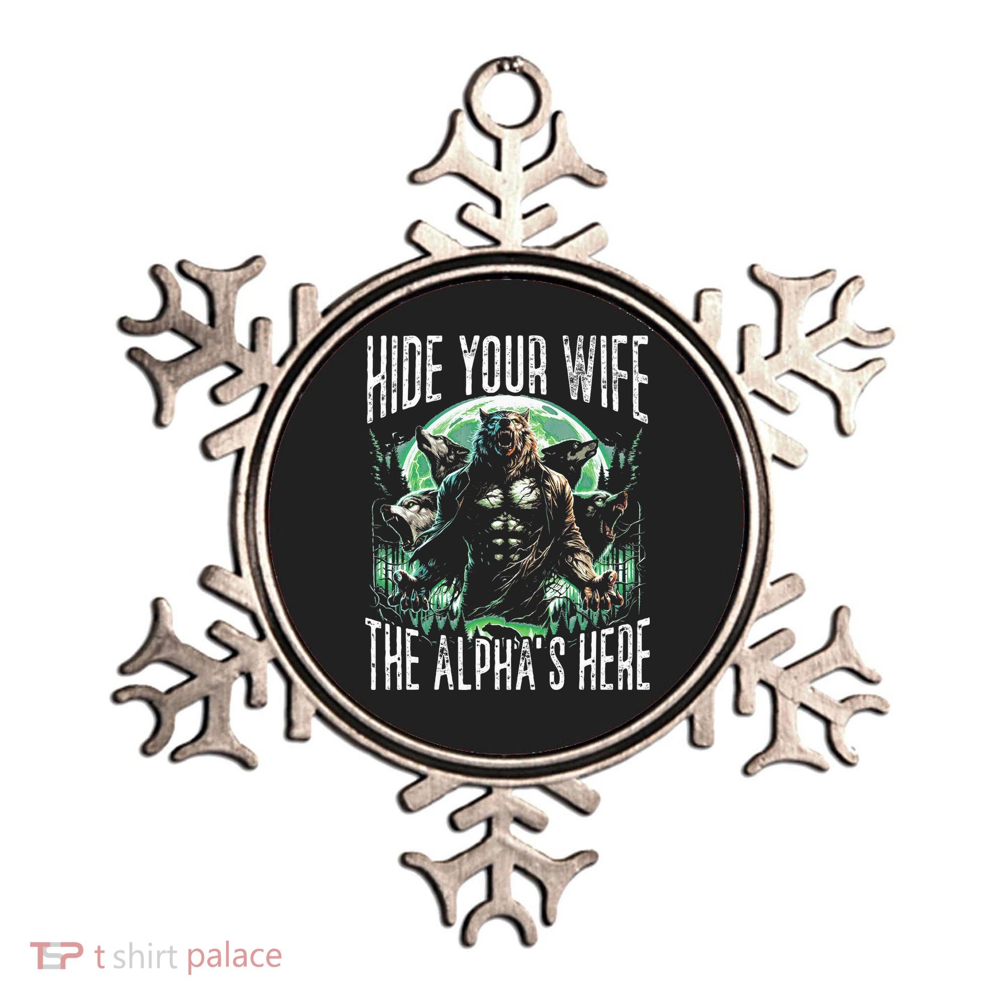 Hide Your Wife The Alpha Is Here Wolf Male Werwolf Meme Ornament