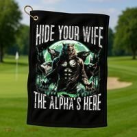 Hide Your Wife The Alpha Is Here Wolf Male Werwolf Meme Golf Towel thumb 1