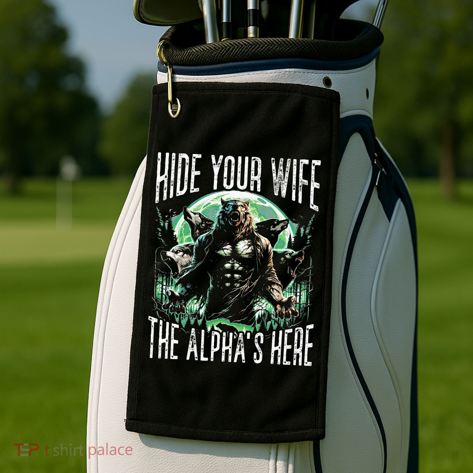 Hide Your Wife The Alpha Is Here Wolf Male Werwolf Meme Golf Towel