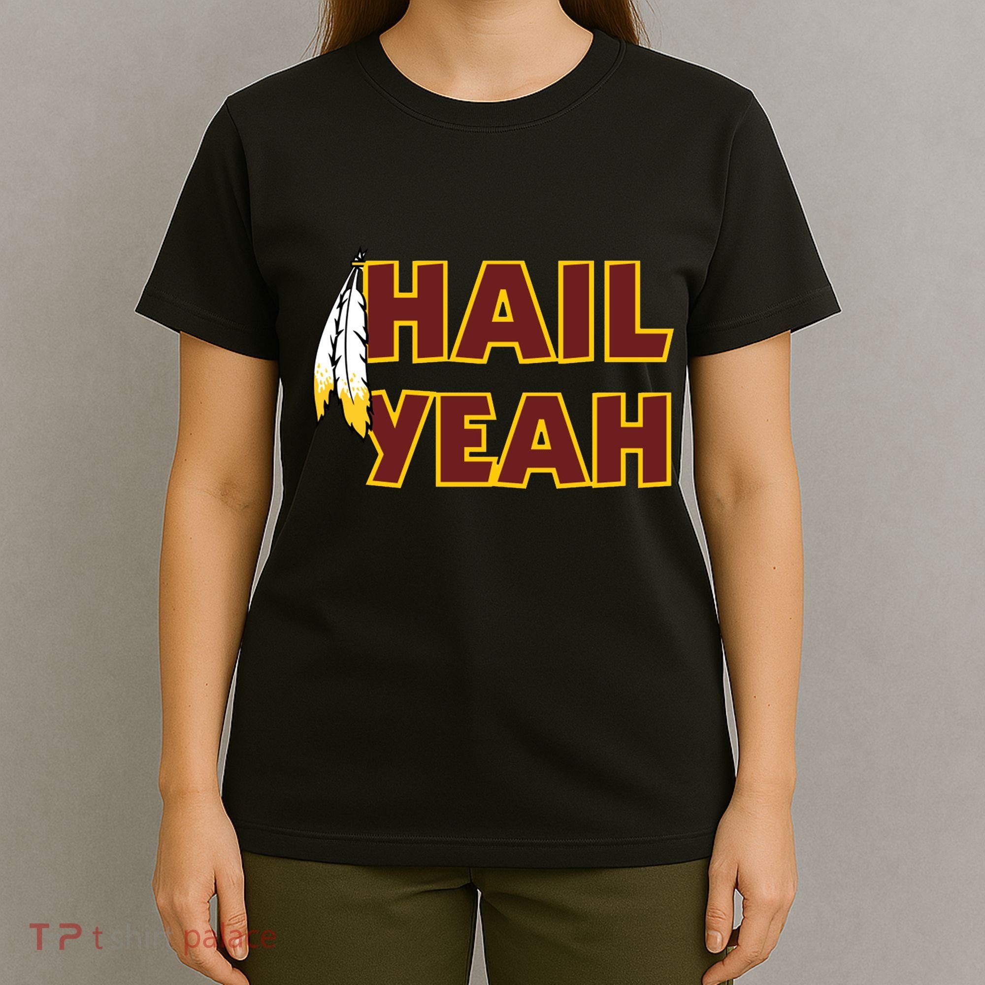 Hail Yeah With Feathers Washington Football Fan T-Shirt