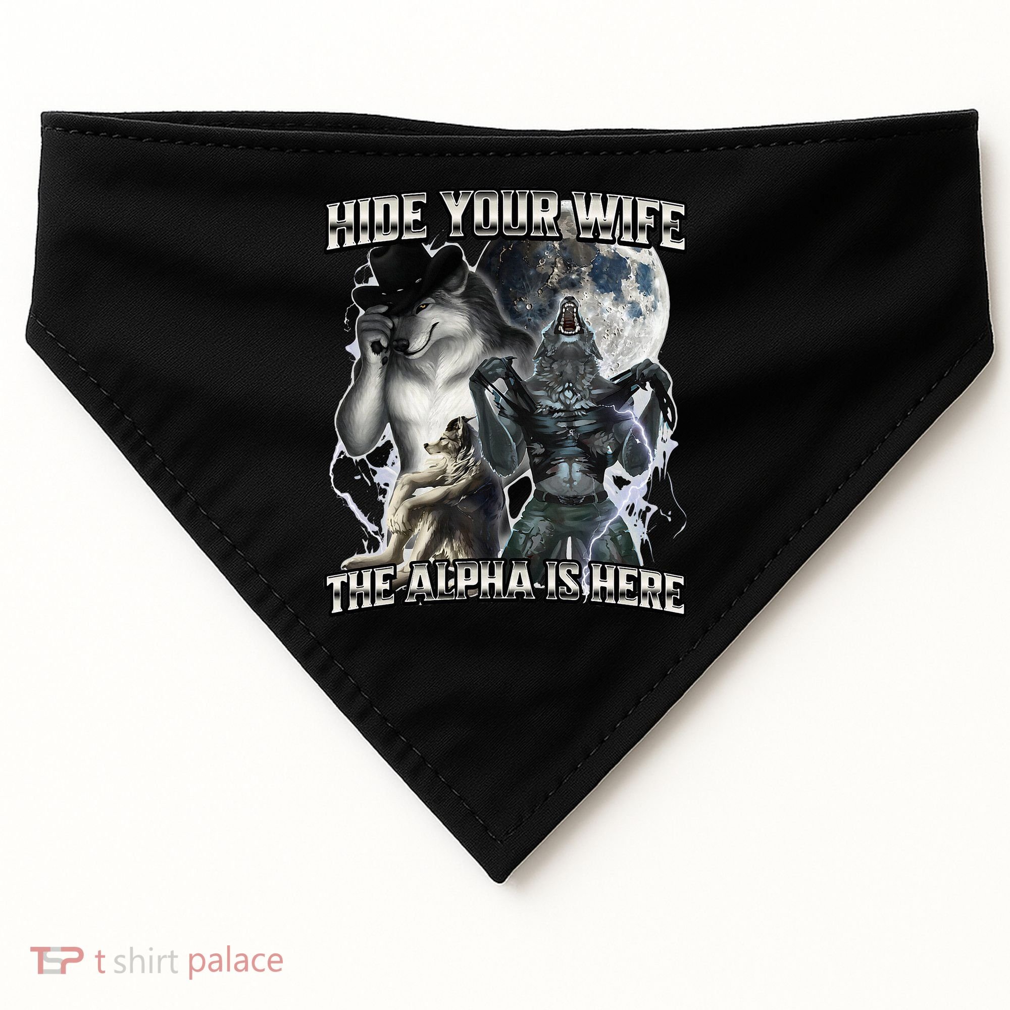 Hide Your Wife The Alpha Is Here USA-Made Doggie Bandana