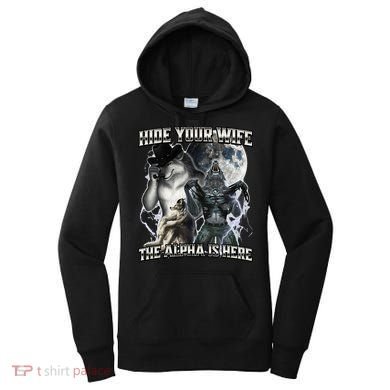 Hide Your Wife The Alpha Is Here Women's Hoodie