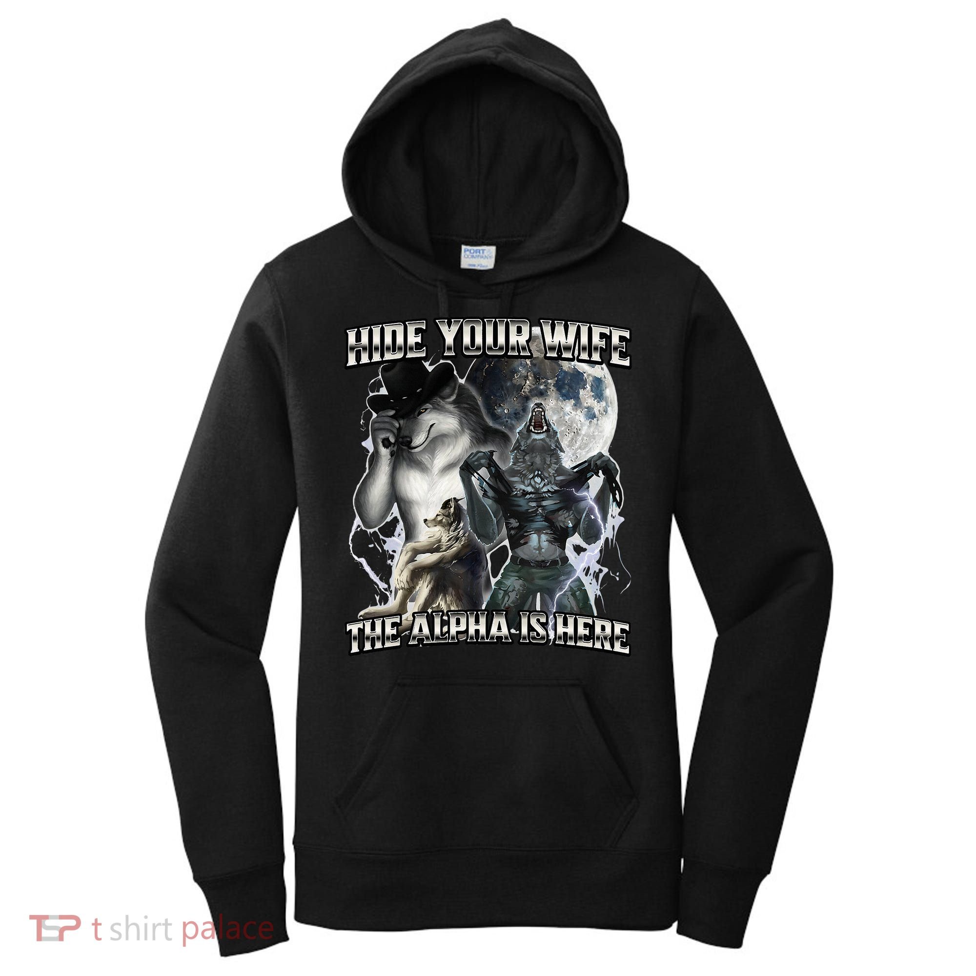 Hide Your Wife The Alpha Is Here Women's Hoodie