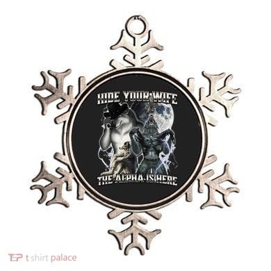 Hide Your Wife The Alpha Is Here Ornament