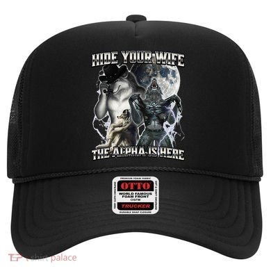 Hide Your Wife The Alpha Is Here Hat