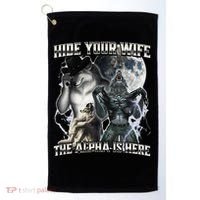 Hide Your Wife The Alpha Is Here Golf Towel thumb 0