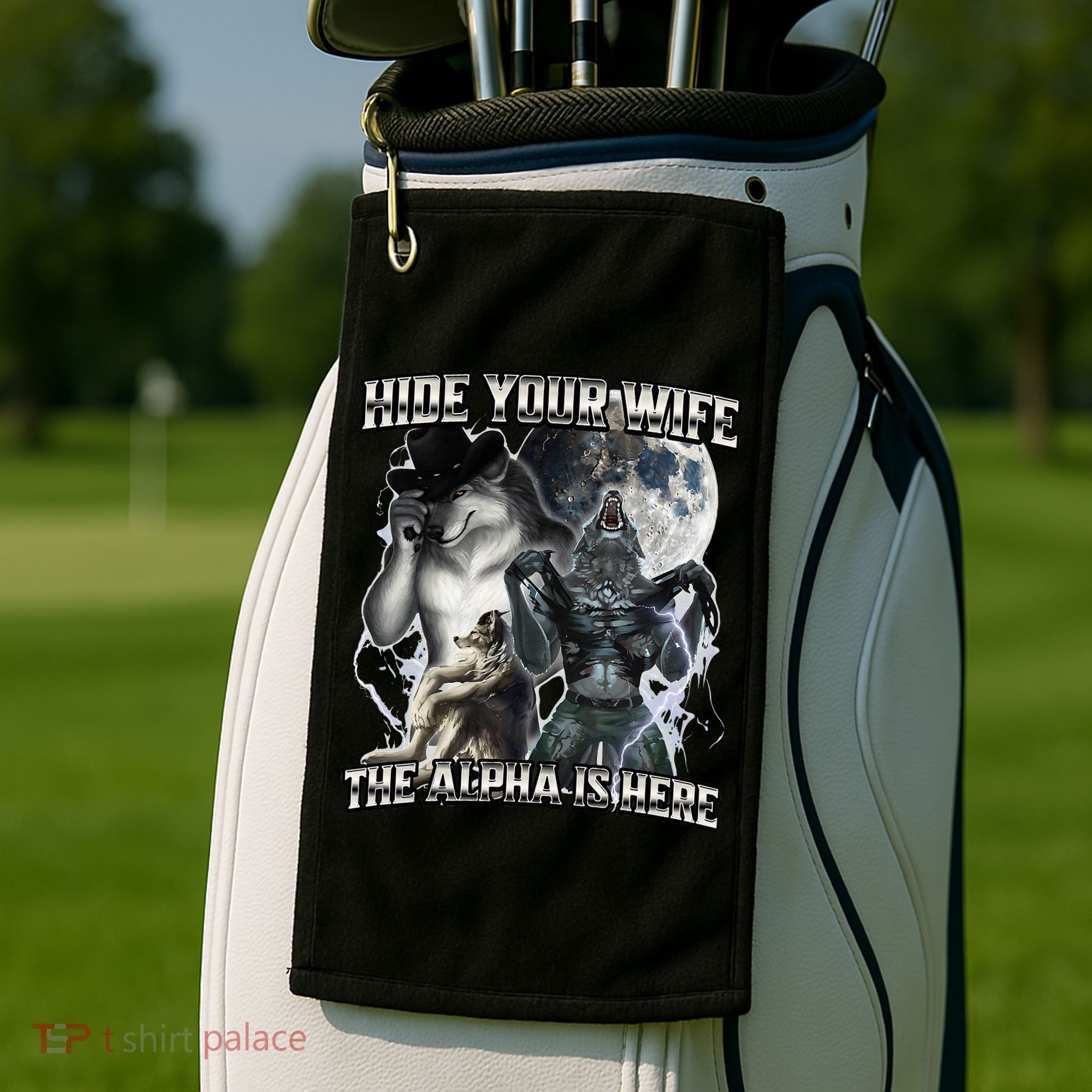 Hide Your Wife The Alpha Is Here Golf Towel