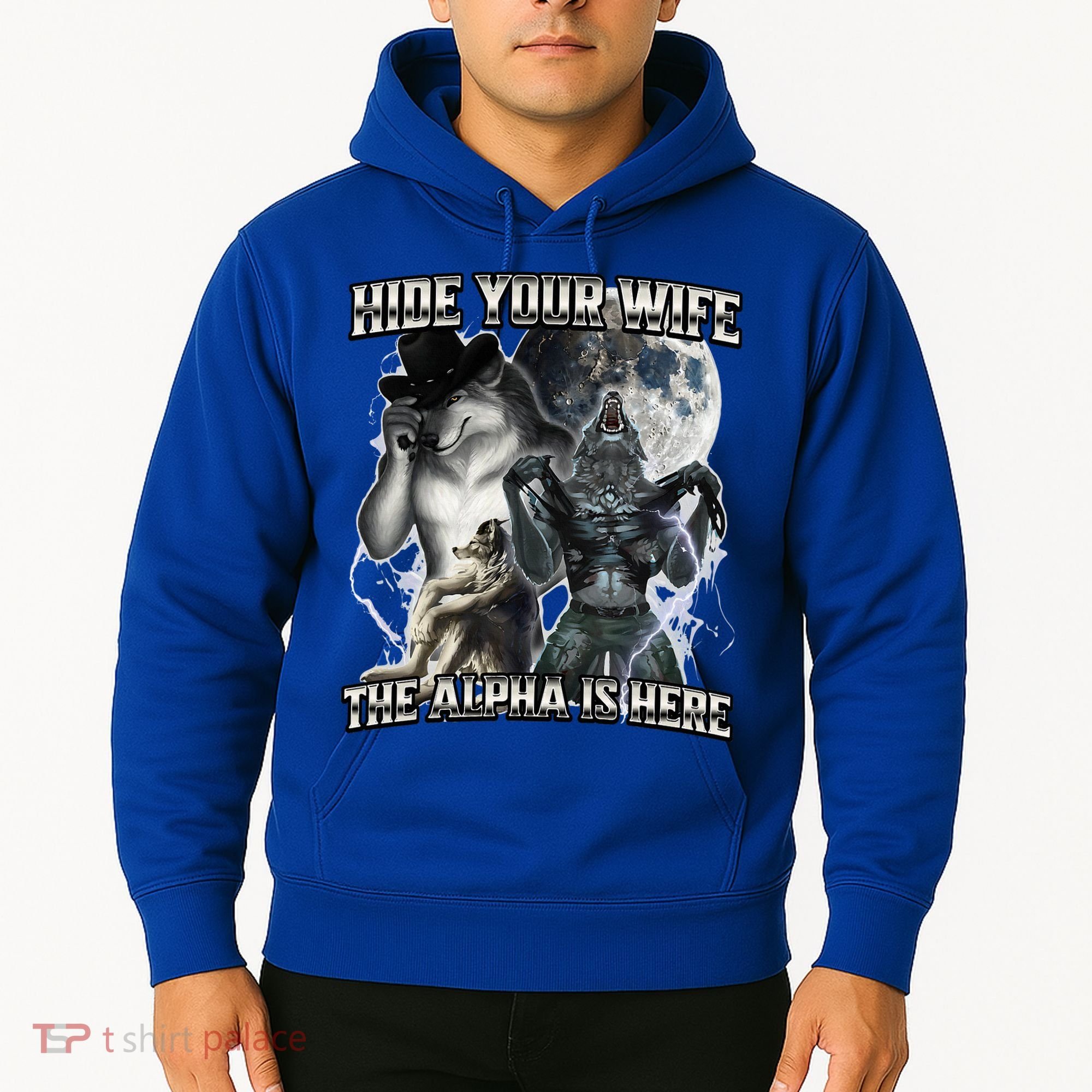 Hide Your Wife The Alpha Is Here Hoodie