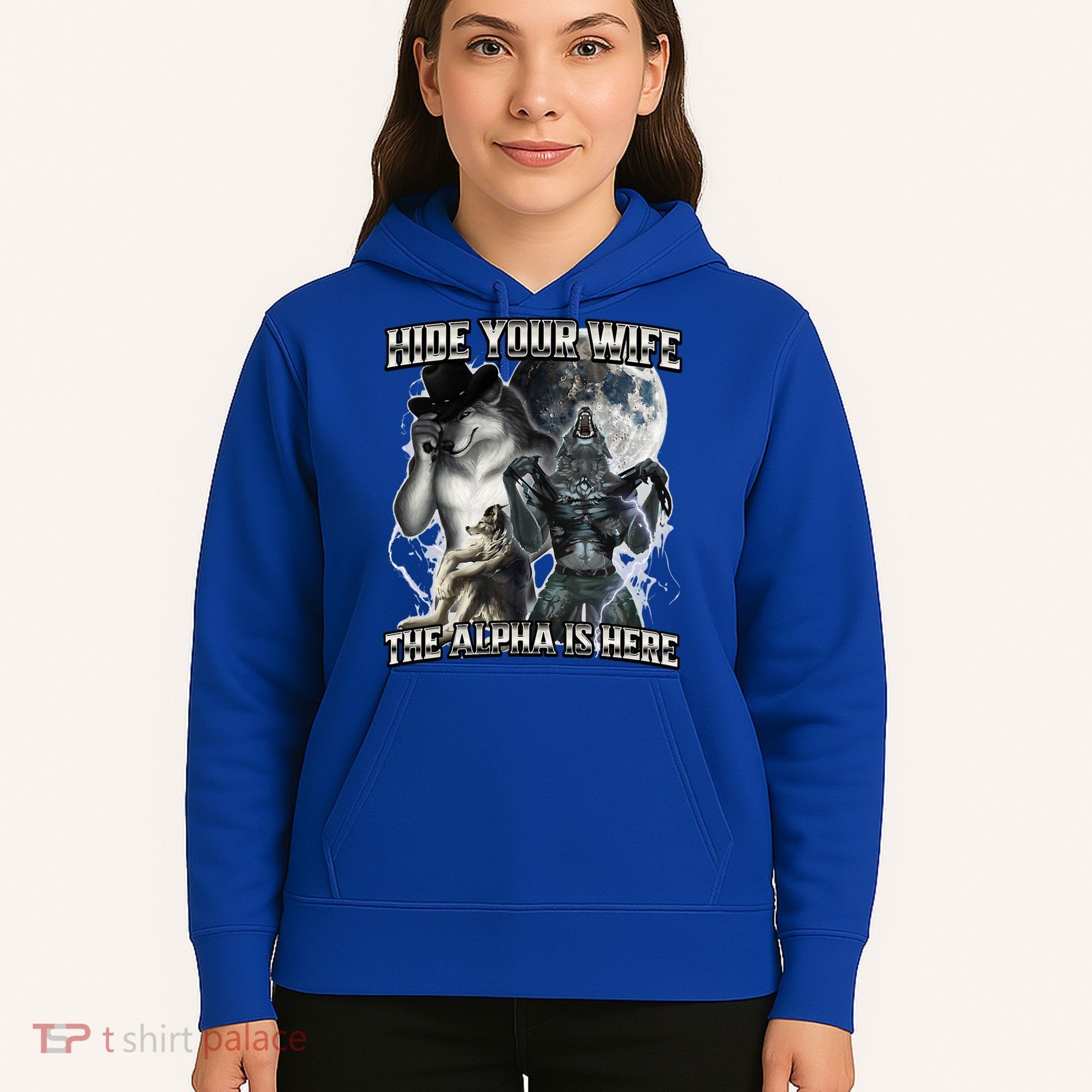 Hide Your Wife The Alpha Is Here Hoodie