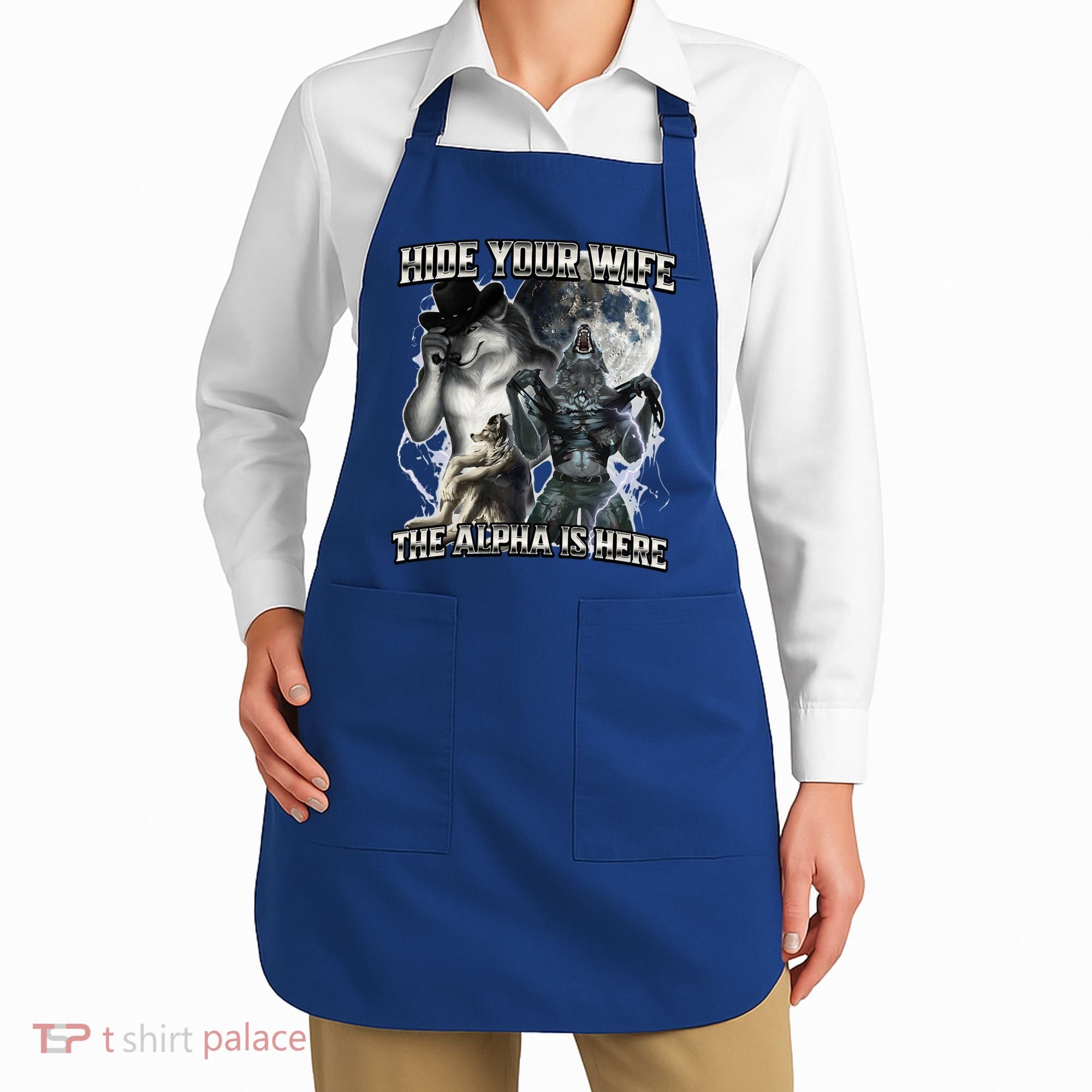 Hide Your Wife The Alpha Is Here Apron