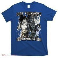 Hide Your Wife The Alpha Is Here T-Shirt thumb 0