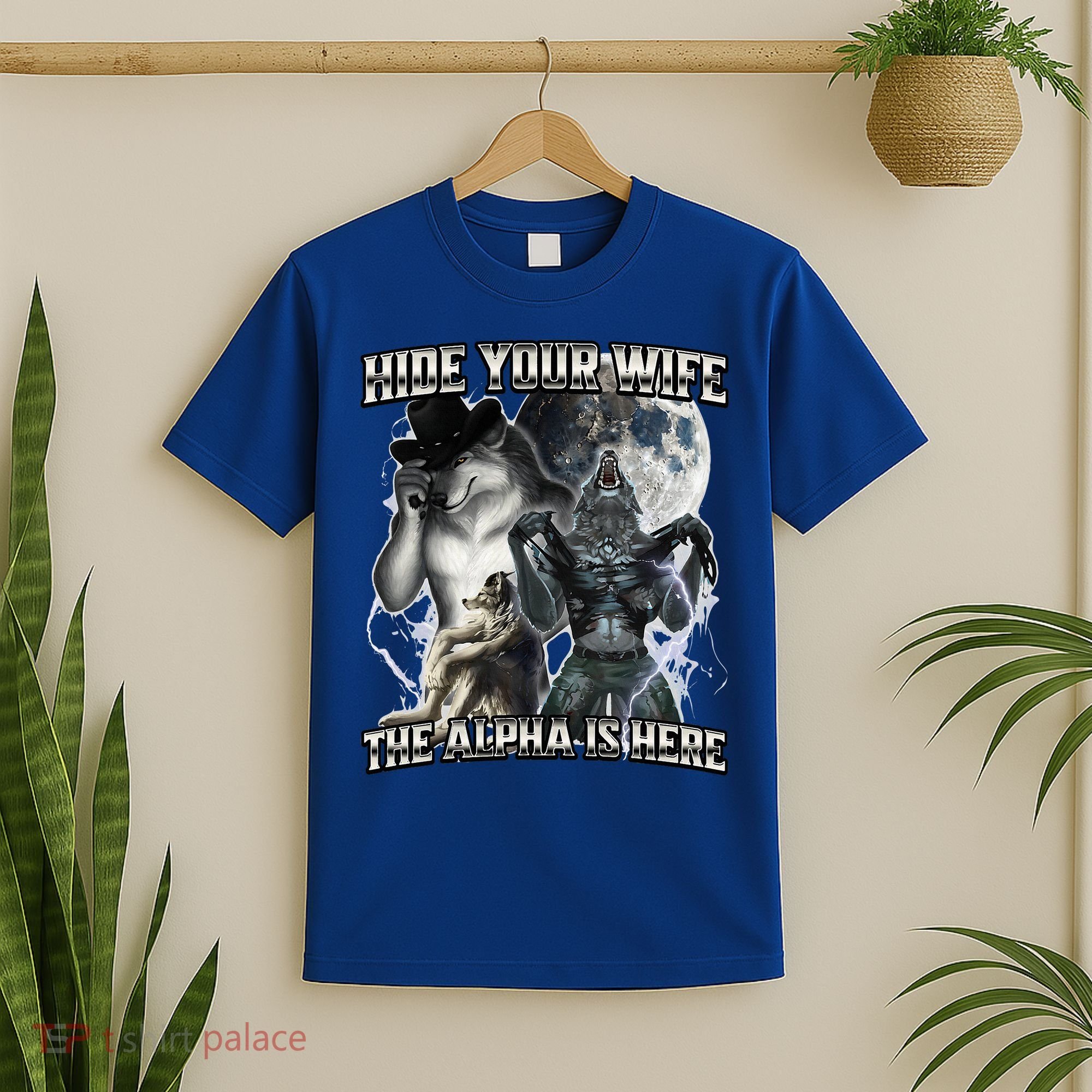 Hide Your Wife The Alpha Is Here T-Shirt