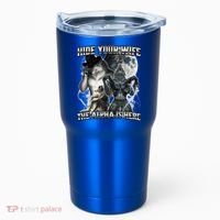 Hide Your Wife The Alpha Is Here Tumbler thumb 0