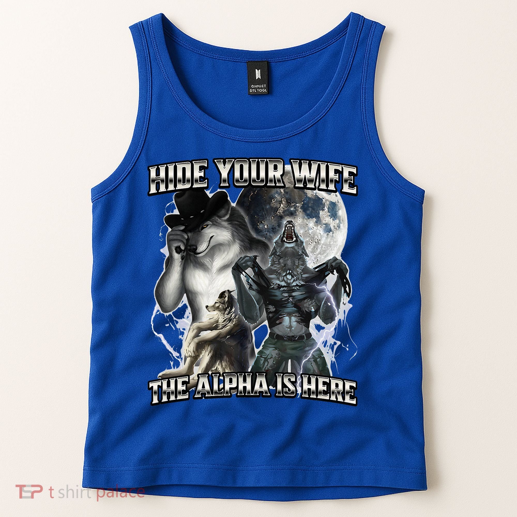 Hide Your Wife The Alpha Is Here Tank Top
