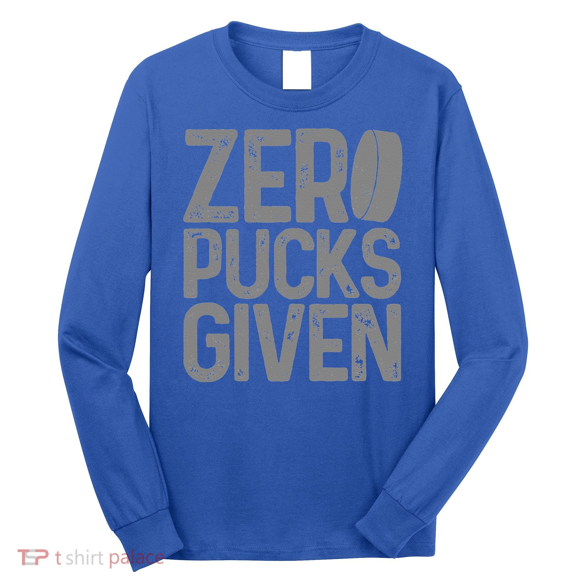 Hockey Zero Pucks Given Retro Hockey Player Goalie Long Sleeve Shirt
