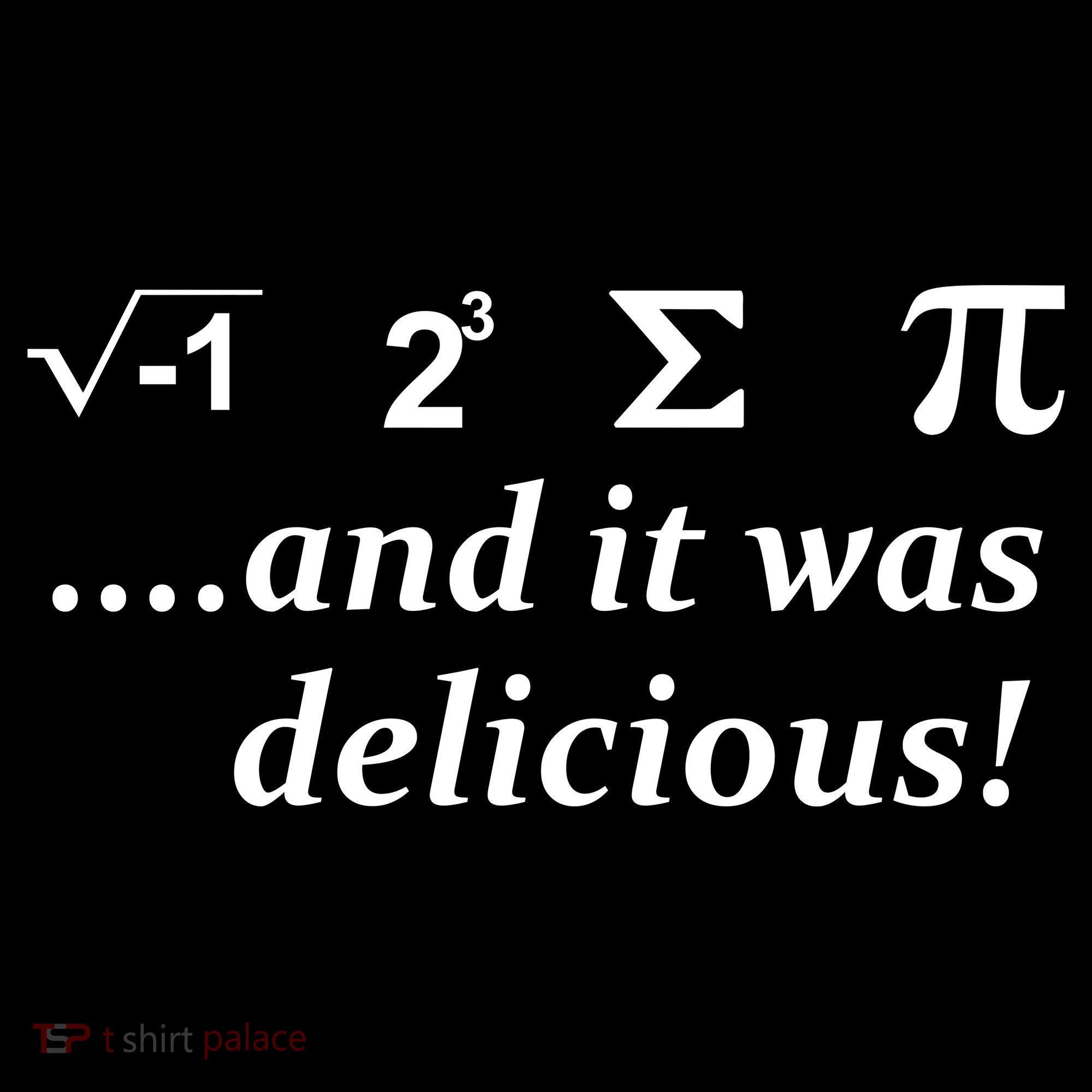 I 8 Sum Pi And It was Delicious! Sweatshirt